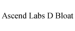 ascend labs d bloat