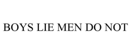 boys lie men do not