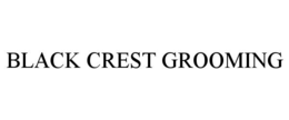 black crest grooming