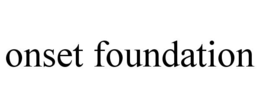 onset foundation