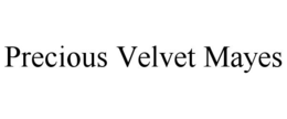 precious velvet mayes