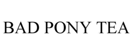 bad pony tea
