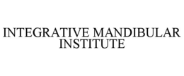 integrative mandibular institute