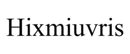 hixmiuvris