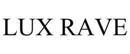 lux rave