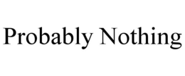 probably nothing