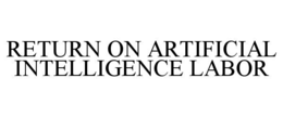 return on artificial intelligence labor