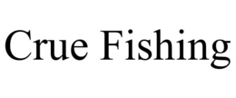 crue fishing