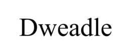 dweadle