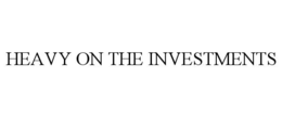 heavy on the investments