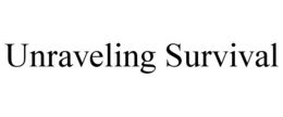 unraveling survival