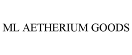 ml aetherium goods