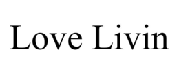 love livin