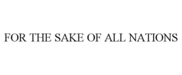for the sake of all nations