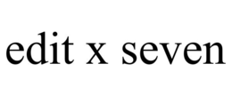 edit x seven