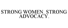 strong women. strong advocacy.