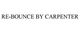 re-bounce by carpenter
