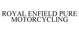 royal enfield pure motorcycling