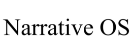 narrative os