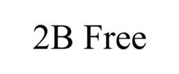 2b free