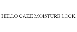 hello cake moisture lock