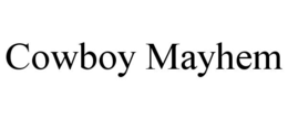 cowboy mayhem