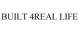 built 4real life