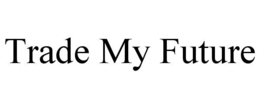 trade my future