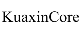 kuaxincore