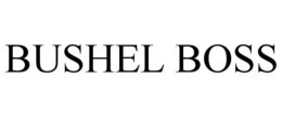 bushel boss