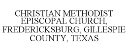 christian methodist episcopal church, fredericksburg, gillespie county, texas