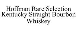 hoffman rare selection kentucky straight bourbon whiskey