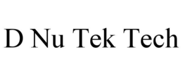 d nu tek tech