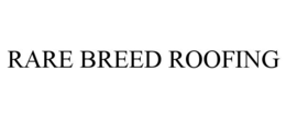 rare breed roofing