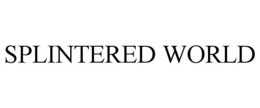 splintered world