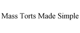 mass torts made simple