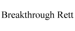 breakthrough rett
