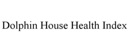 dolphin house health index