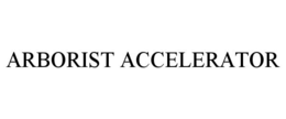 arborist accelerator