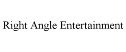 right angle entertainment