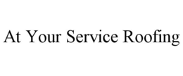 at your service roofing