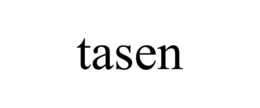 tasen