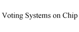 voting systems on chip