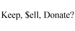 keep, $ell, donate?