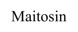 maitosin