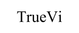 truevi