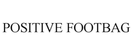 positive footbag