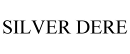 silver dere