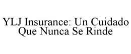 ylj insurance: un cuidado que nunca se rinde
