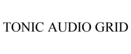 tonic audio grid